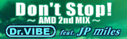Don't Stop!～AMD 2nd MIX～ banner