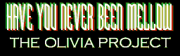 HAVE YOU NEVER BEEN MELLOW banner
