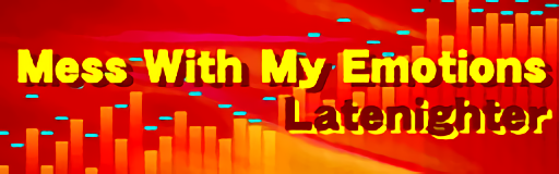 Mess With My Emotions banner