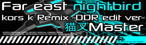 Far east nightbird kors k Remix -DDR edit ver- banner