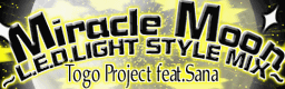 Miracle Moon ~L.E.D.LIGHT STYLE MIX~ banner