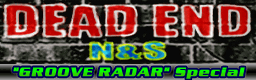 DEAD END ("GROOVE RADAR" Special) banner