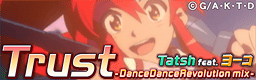Trust -DanceDanceRevolution mix- banner