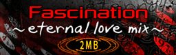 Fascination ～eternal love mix～ banner
