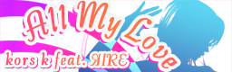 All My Love banner