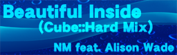 Beautiful Inside (Cube Hard Mix) banner