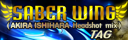 SABER WING (AKIRA ISHIHARA Headshot mix) banner