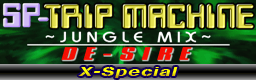 SP-TRIP MACHINE~JUNGLE MIX~(X-Special) banner